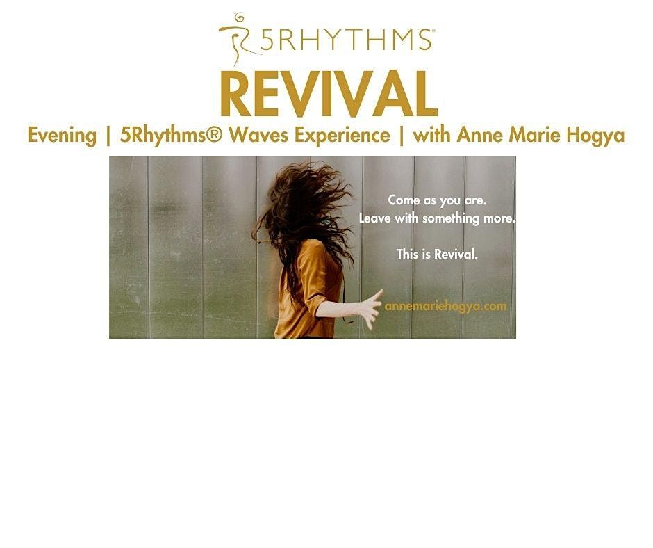 REVIVAL: Evening | 5Rhythms\u00ae Waves Experience | with Anne Marie Hogya