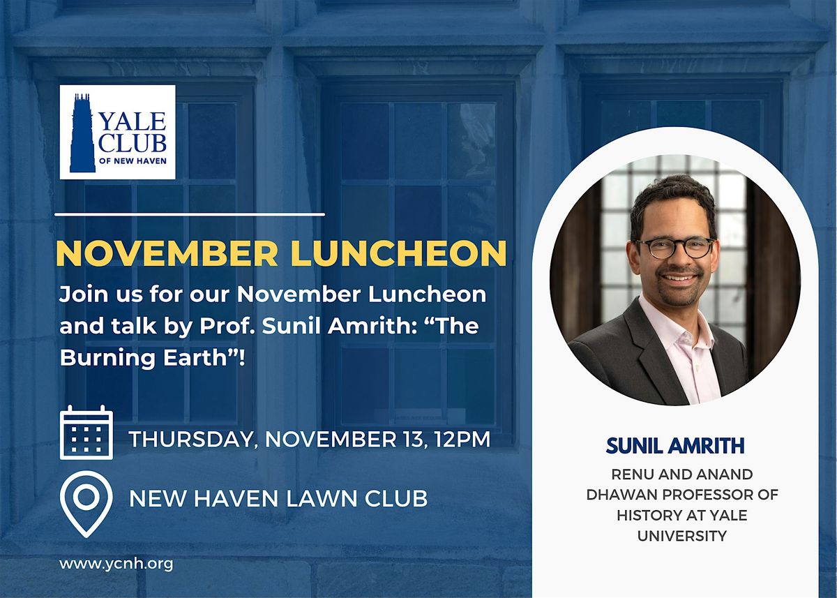November 13, 2025 Luncheon & Speaker:  Sunil Amrith!