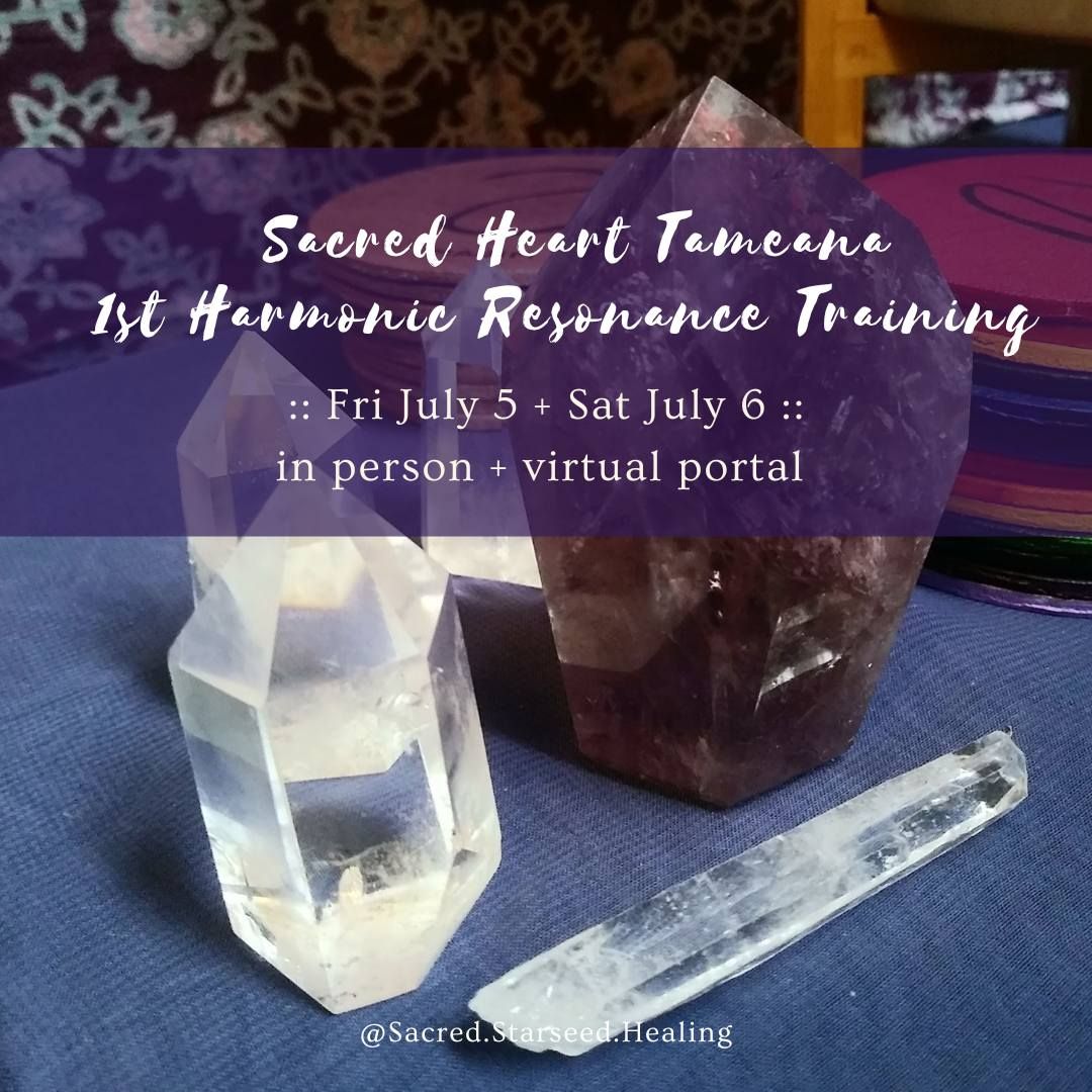 Sacred Heart Tameana Training :: 1st Harmonic Resonance ~ The Foundation