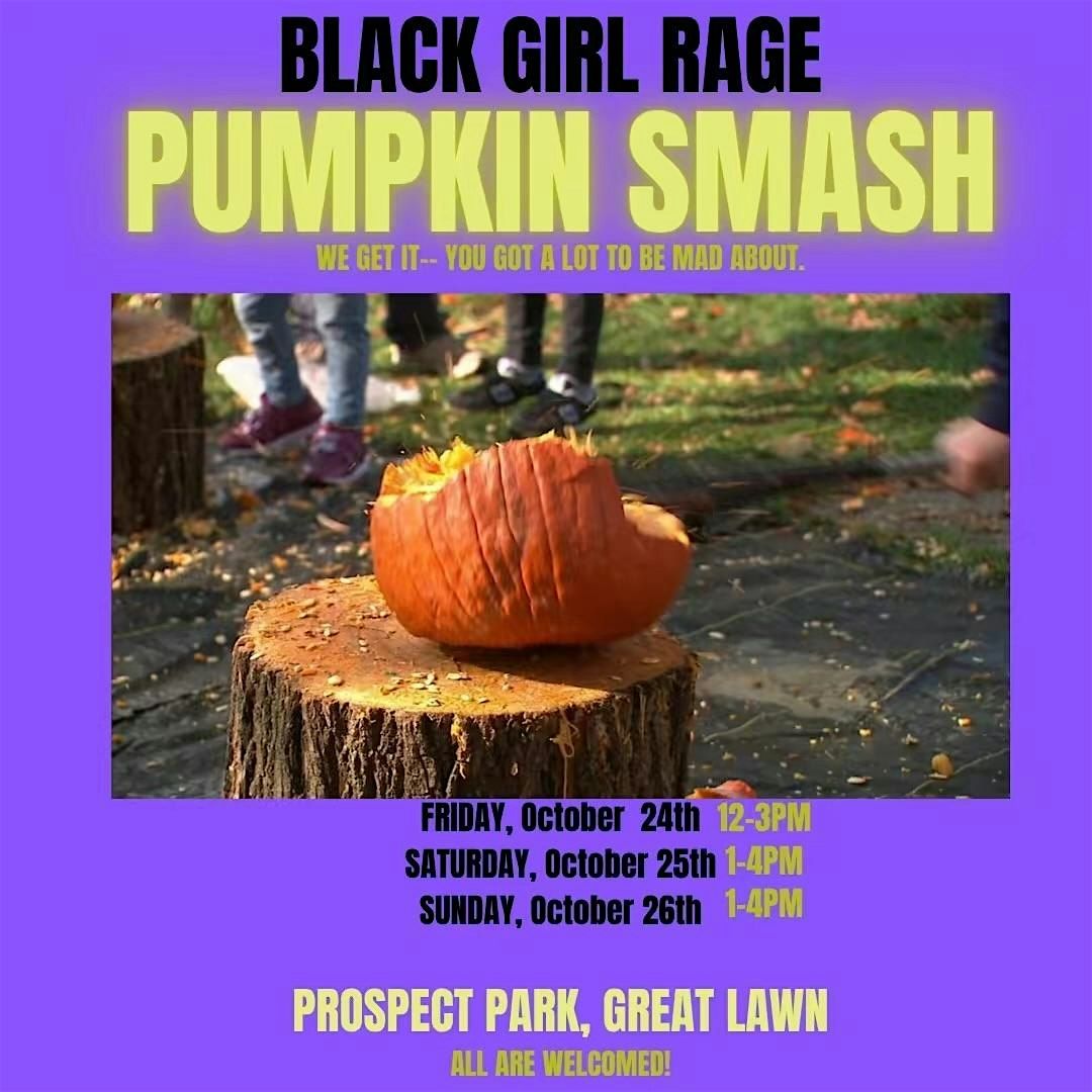 Black Girl Rage: PUMPKIN SMASH
