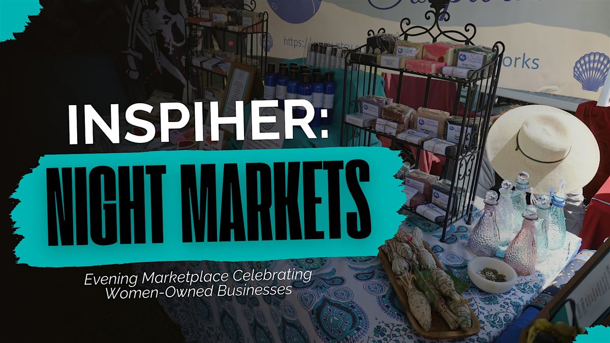 InspiHER Night Presents: Night Markets