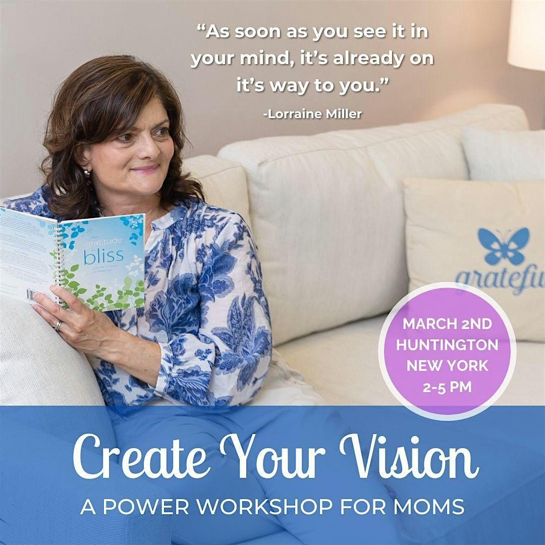 Create Your Vision: A Power Workshop for Moms