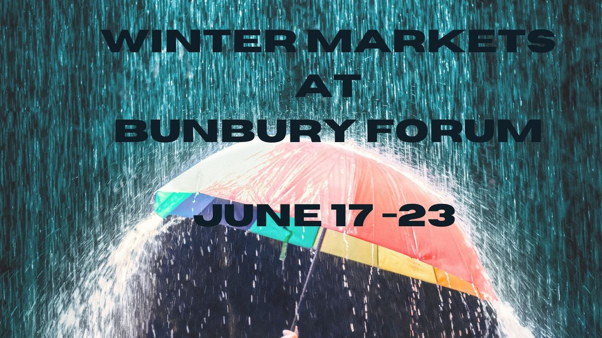 Winter Markets at Bunbury Forum