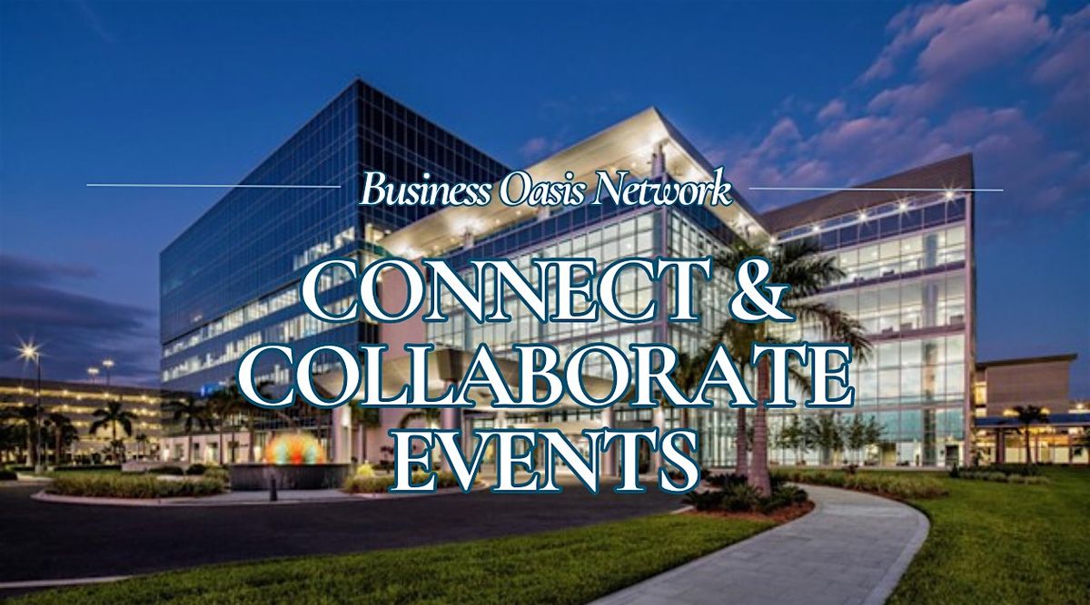 Connect & Collaborate: The Business Oasis Networking Experience