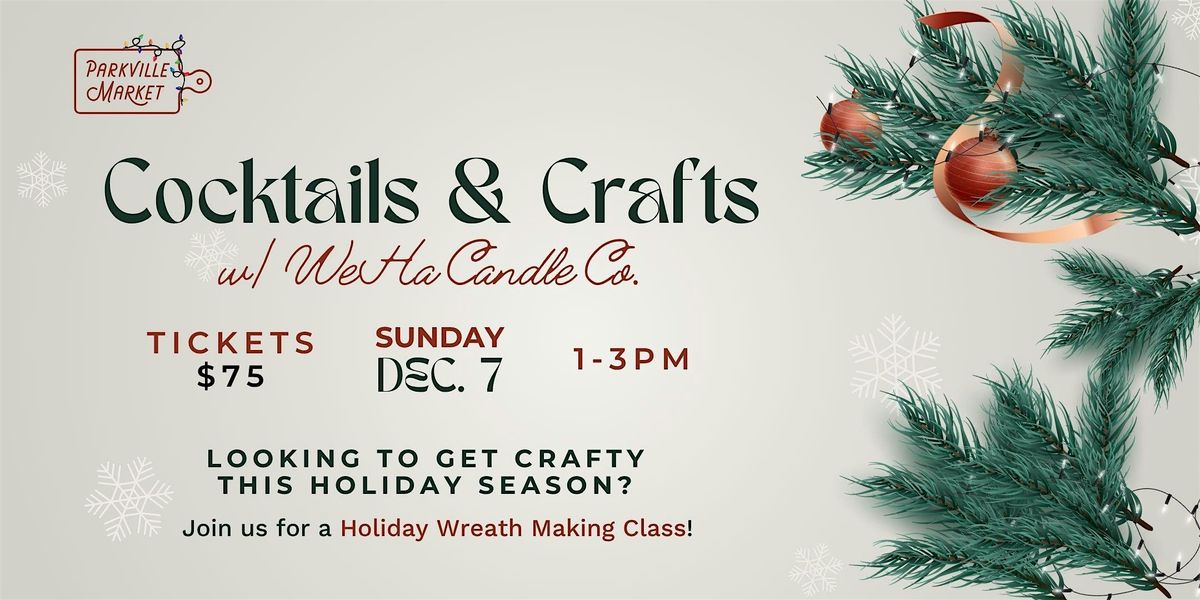Cocktails & Crafts: Holiday Wreath Making with WeHa Candle Co.