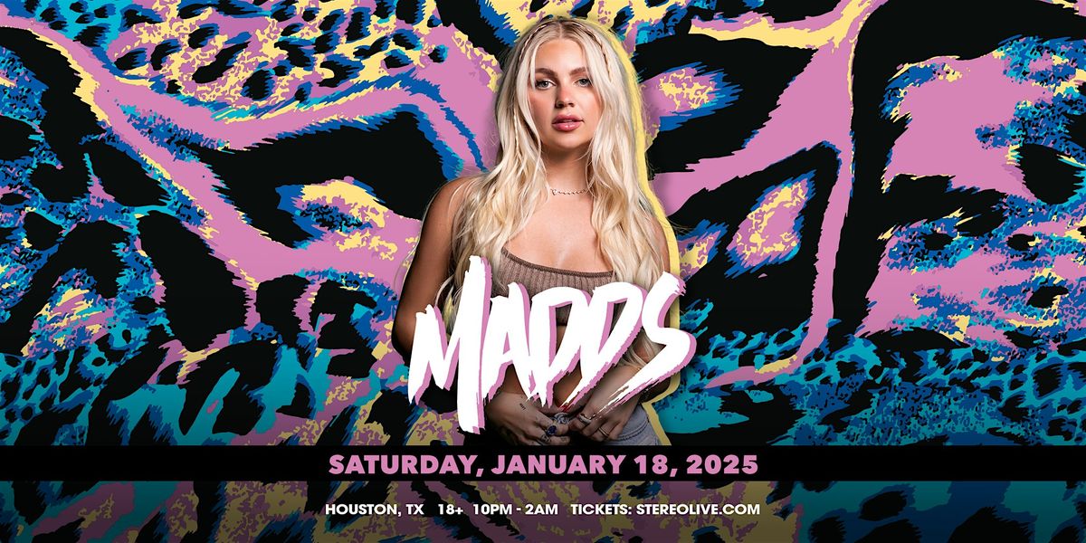 MADDS "FREE Show Series" - Stereo Live Houston