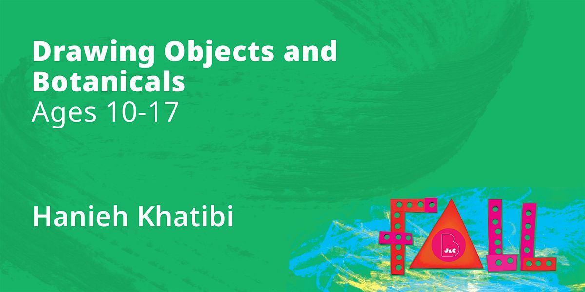 Drawing Objects and Botanicals, Ages 10-17