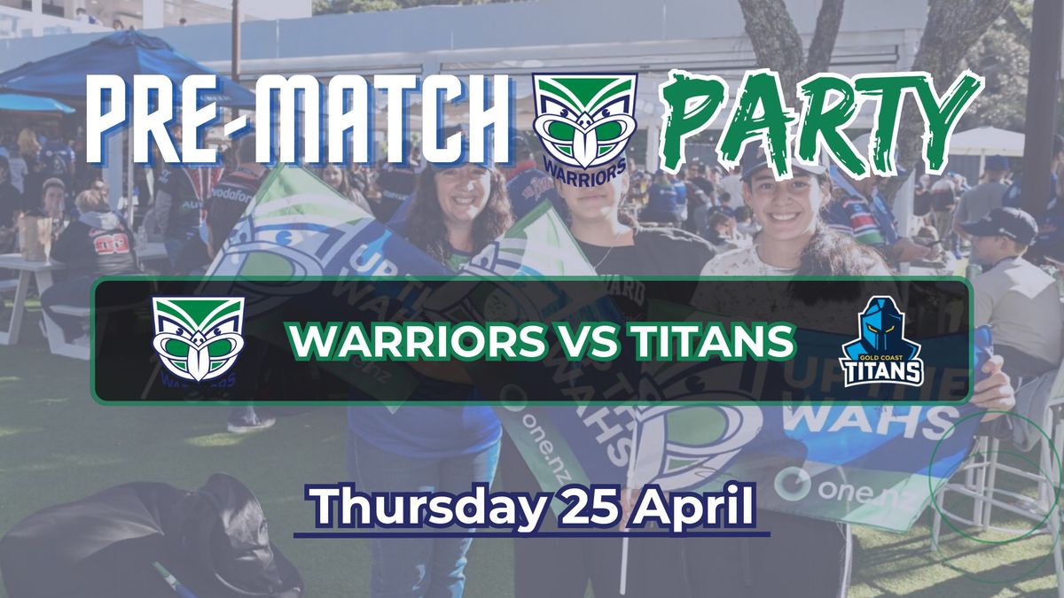 Warriors vs Titans (ANZAC DAY) Pre-match Party