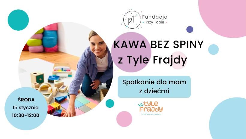 Kawa bez Spiny - nieformalne spotkania dla mam z dzie\u0107mi