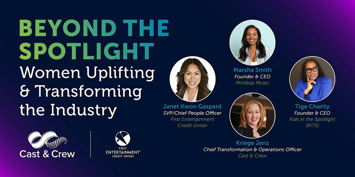 Beyond the Spotlight: Women Uplifting and Transforming the Industry