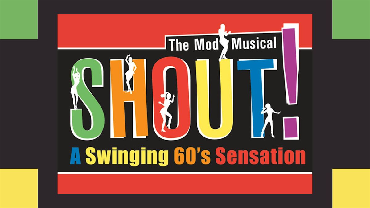 SHOUT! The Mod Musical