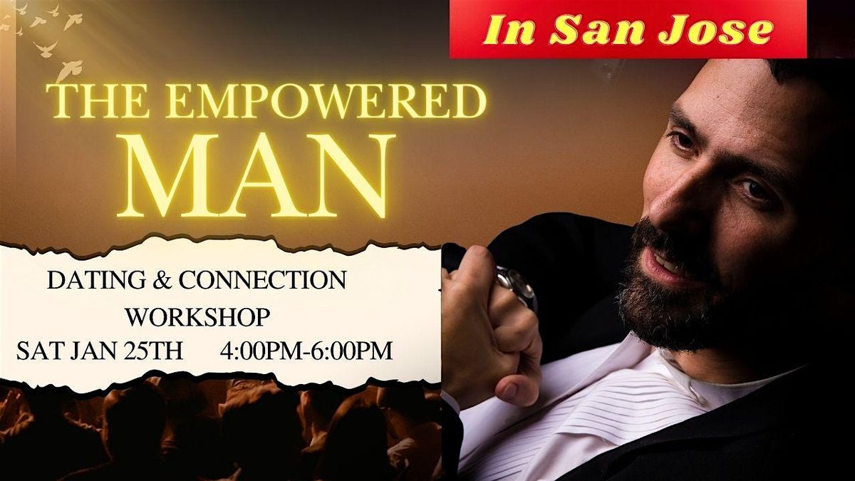 The Empowered Man (IN-PERSON Dating and Connection Workshop)