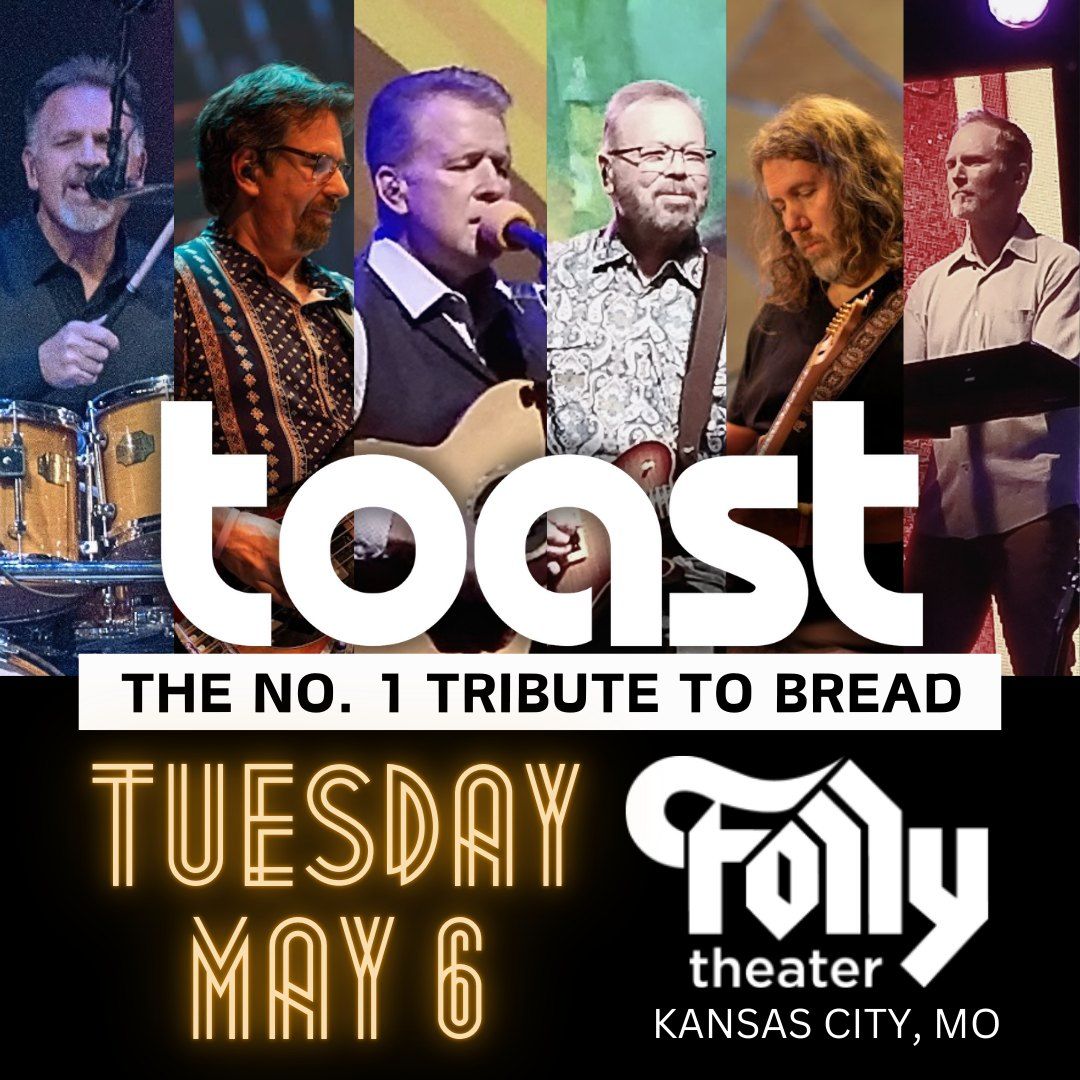 TOAST - No. 1 BREAD Tribute | Kansas City | May 6