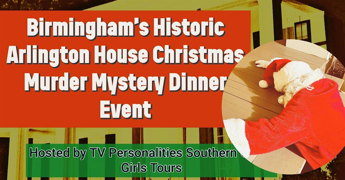 Christmas M**der Mystery Dinner Event at Birmingham\u2019s  Arlington House