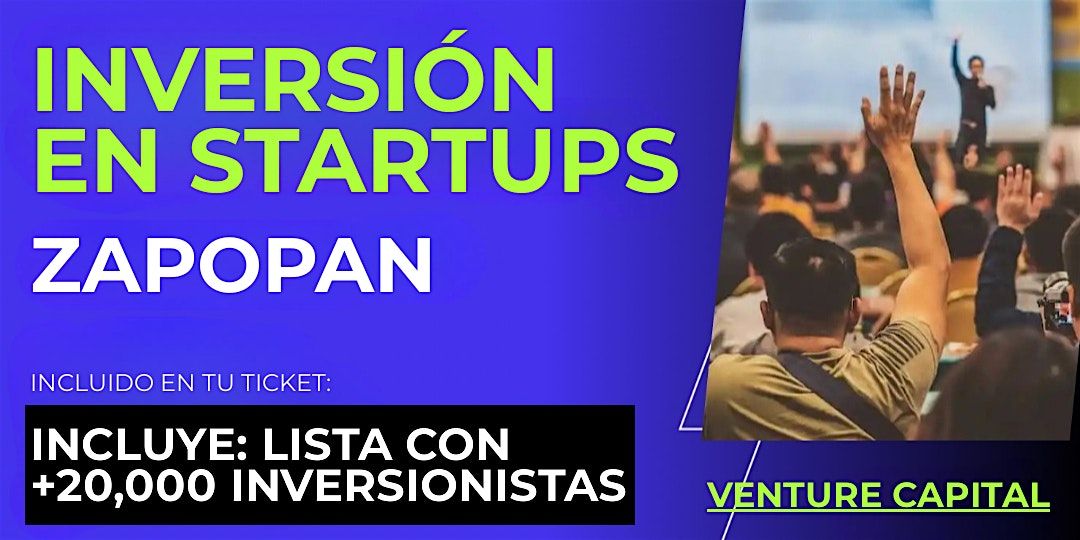 Evento emprendedores Startup: Conecta con inversionistas de Zapopan y el mundo
