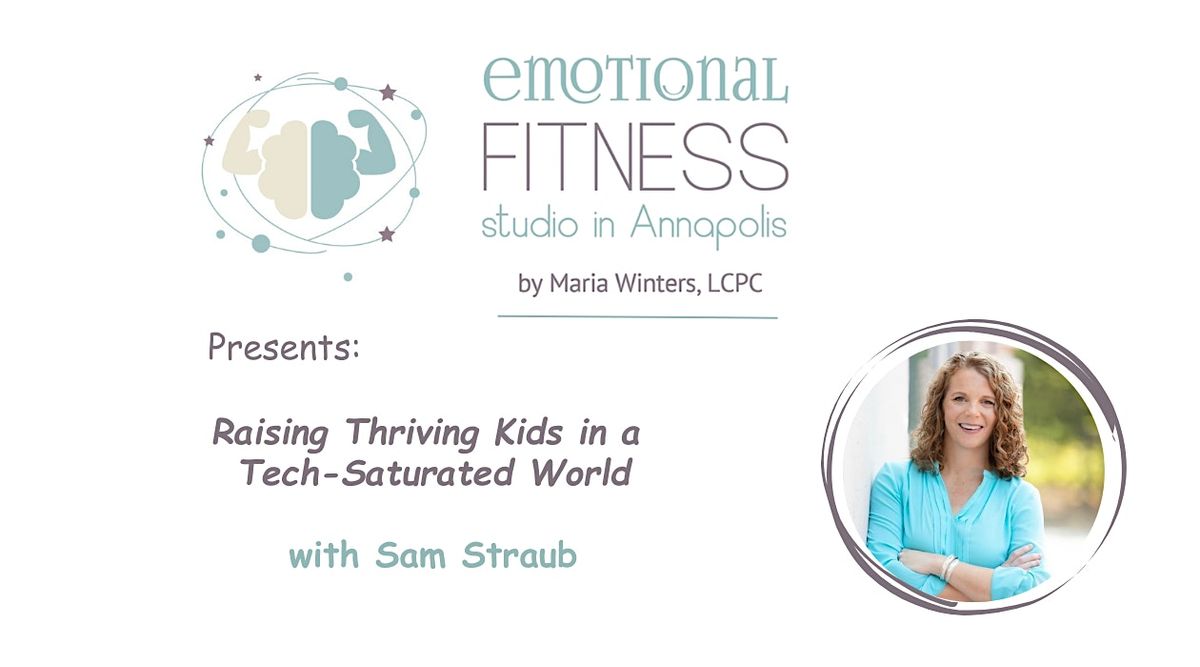 Raising Thriving Kids in a Tech-Saturated World with Sam Straub