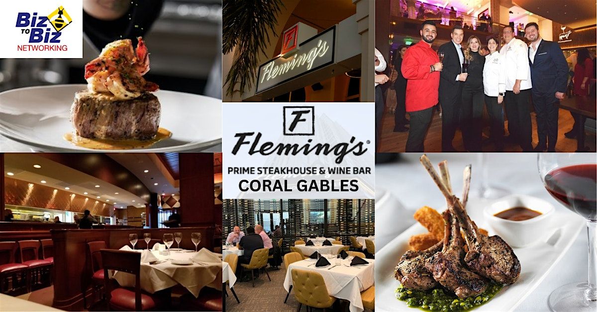 Biz To Biz Networking at Fleming's Prime Steakhouse Coral Gables