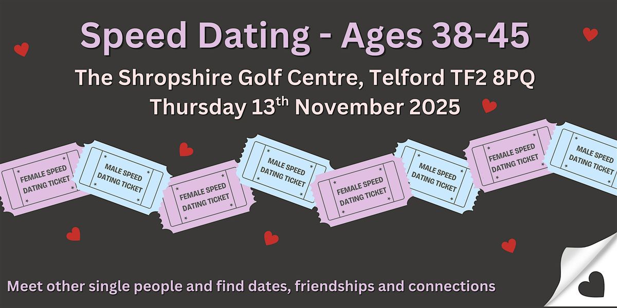 Speed Dating - 38-45 years (Must be within 2-3 years of this age)