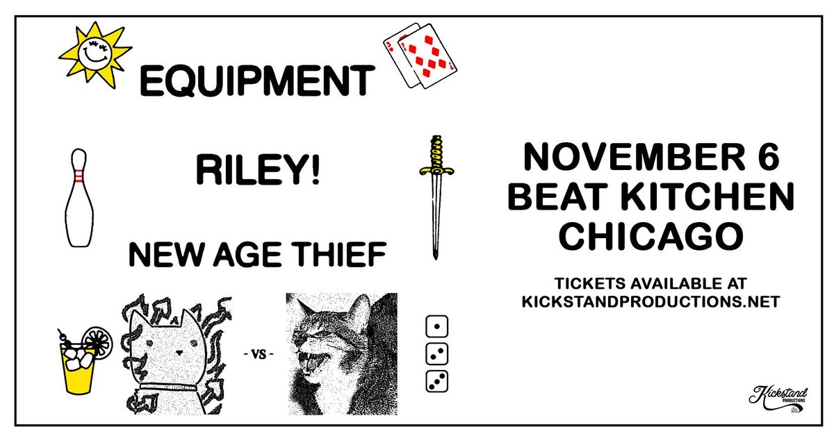 Equipment & RILEY! with New Age Thief at Beat Kitchen