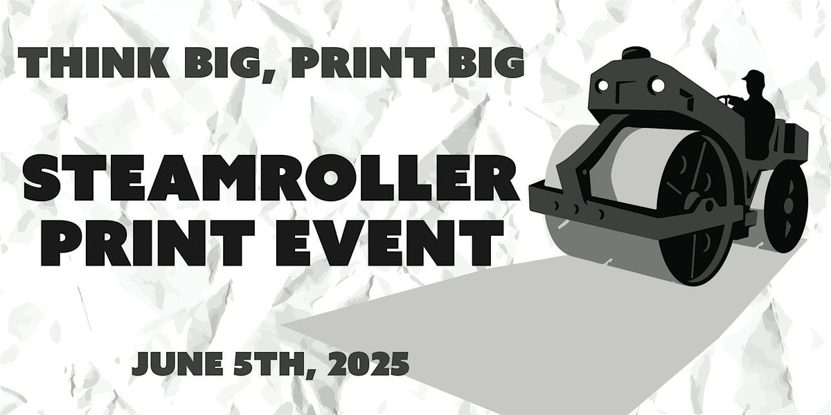 Steamroller Print Event