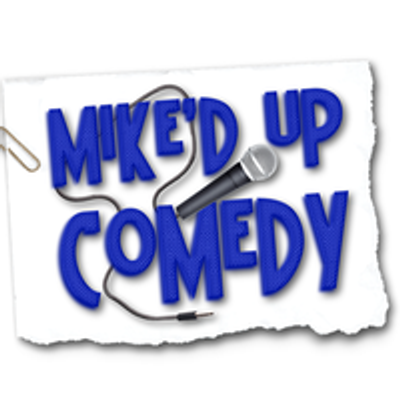 Mike'd Up Comedy Productions
