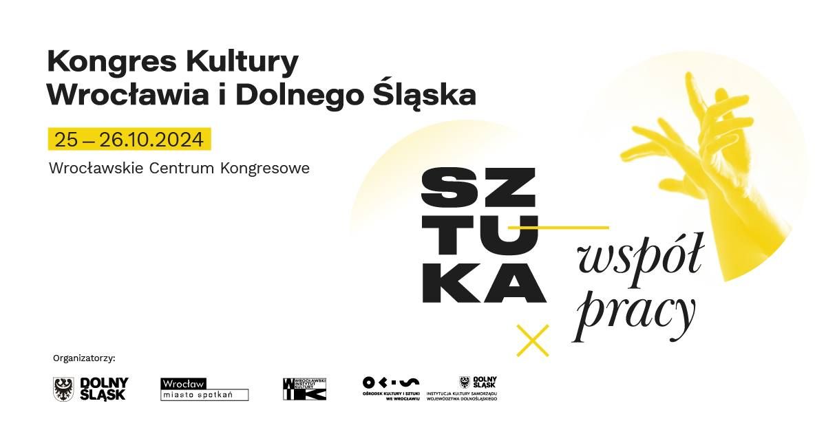 SZTUKA WSP\u00d3\u0141PRACY | Kongres Kultury Wroc\u0142awia i Dolnego \u015al\u0105ska