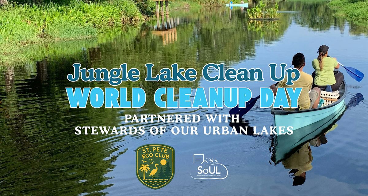 Jungle Lake Cleanup - World Clean Up Day