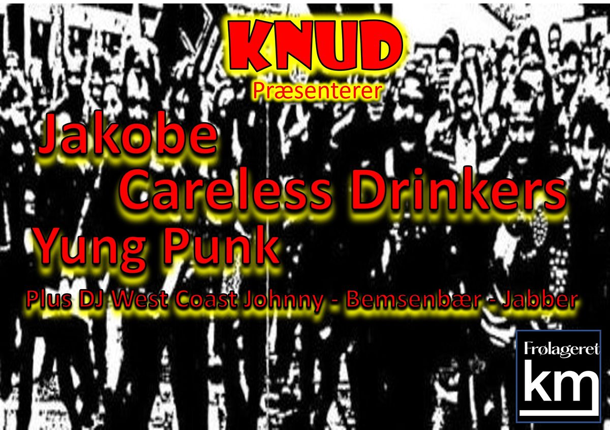 KNUD: Jakobe - Careless Drinkers - Yung Punk - DJ West Coast Johnny -  Bemsenb\u00e6r - Jabber