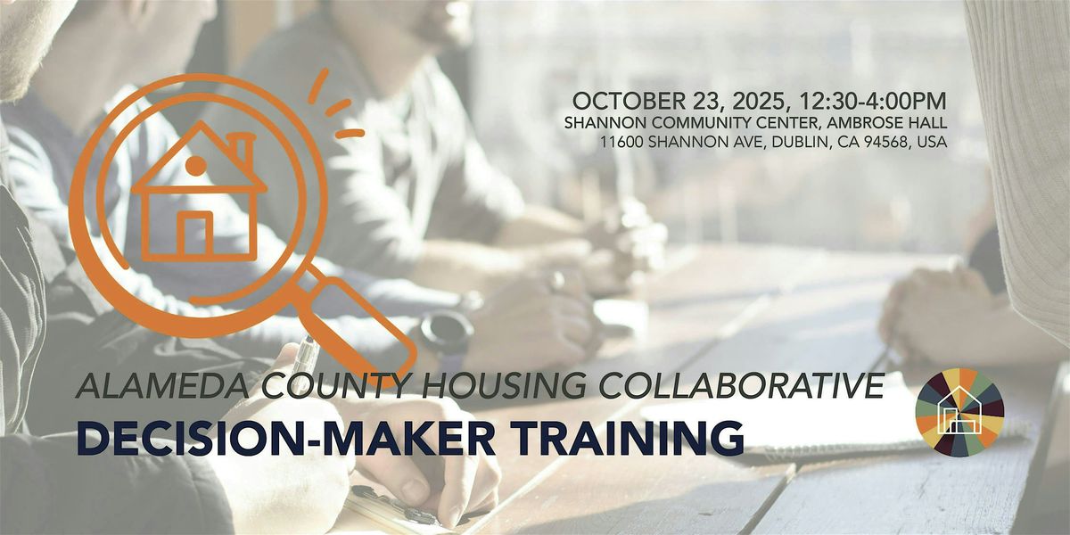 Alameda County Housing Collab Decision-Maker Training
