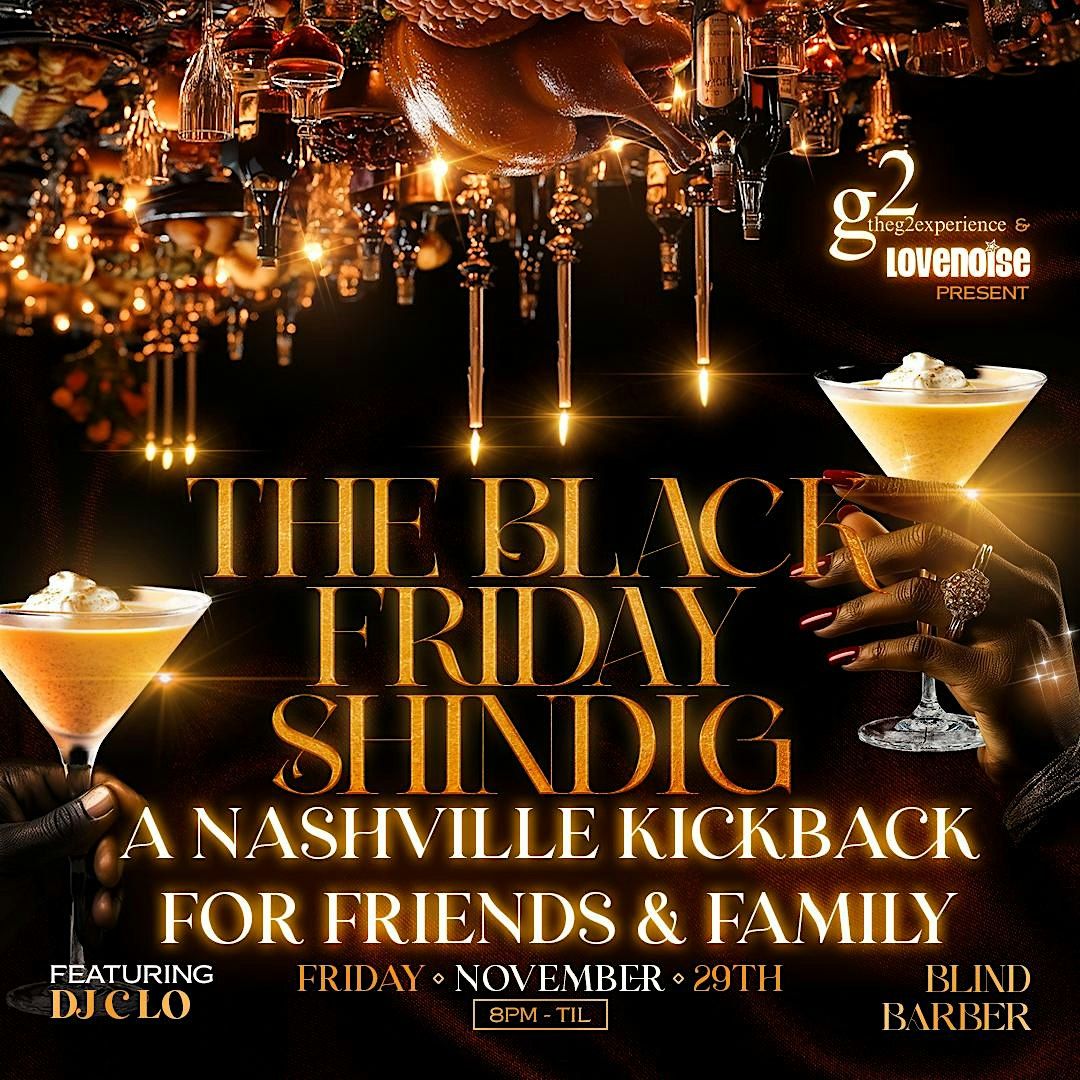 THE BLACK FRIDAY SHINDIG @ BLIND BARBER