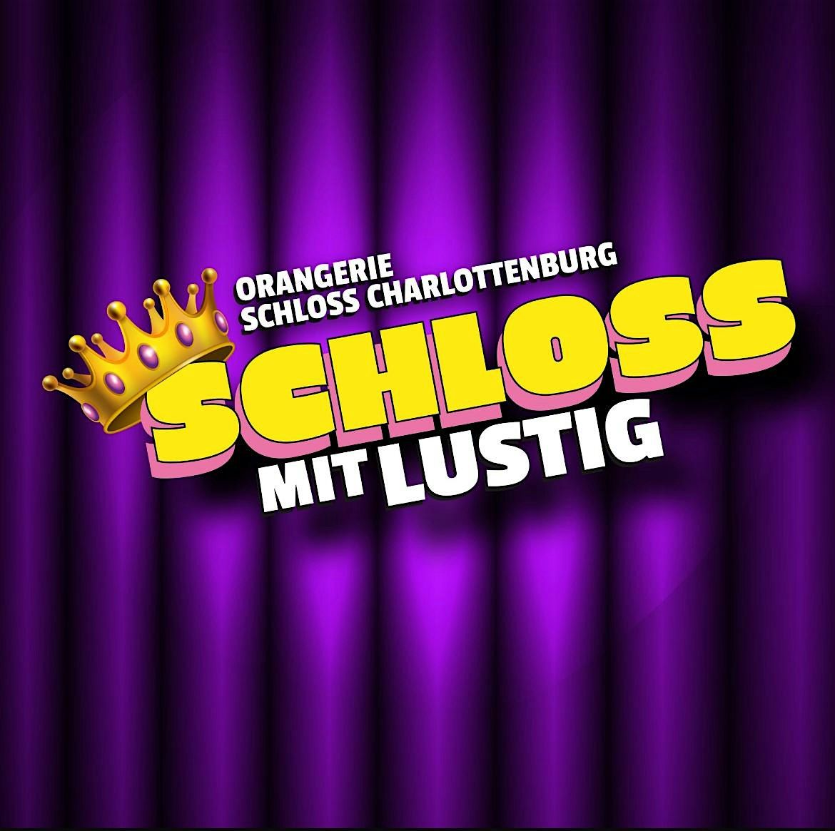 "Schloss mit lustig" - Die Show