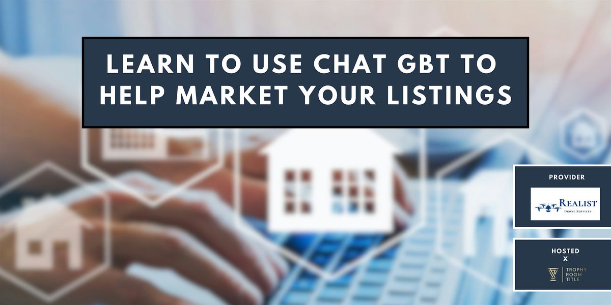 Course: How Agents Should Use Chat GBT to Market Listings