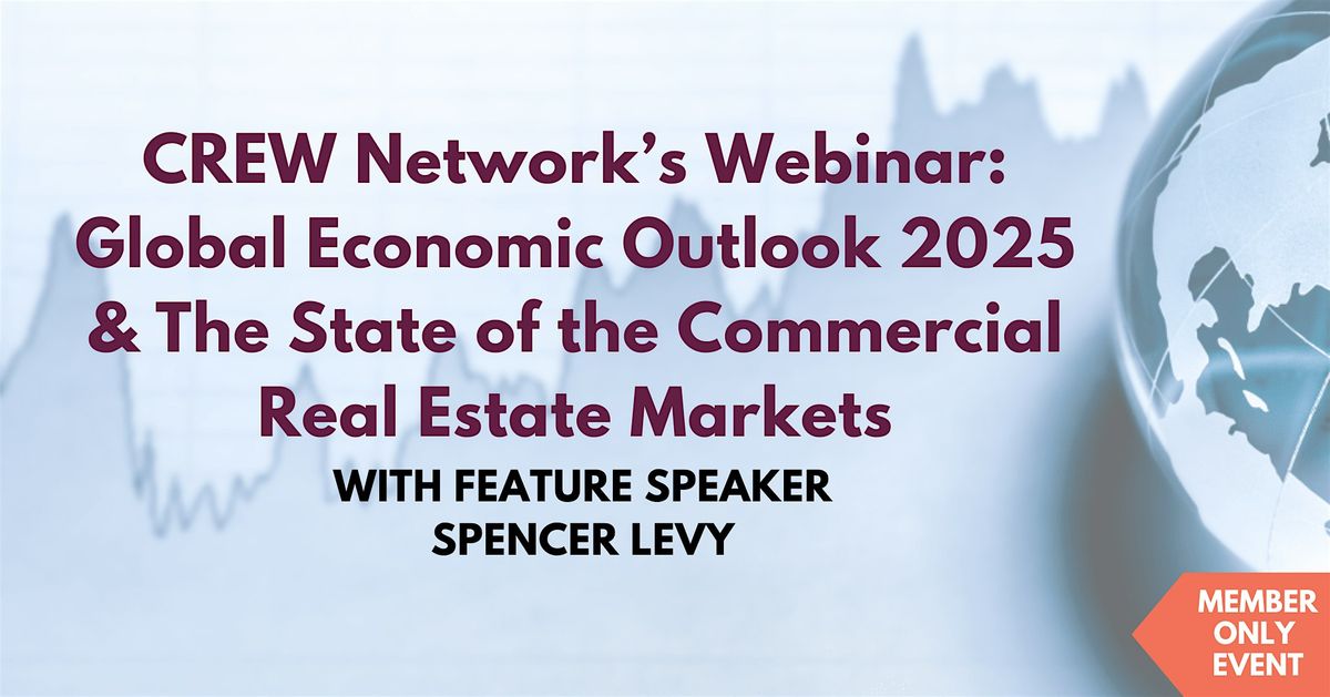 Global Economic Outlook 2025 & The State of the CRE Market Webinar