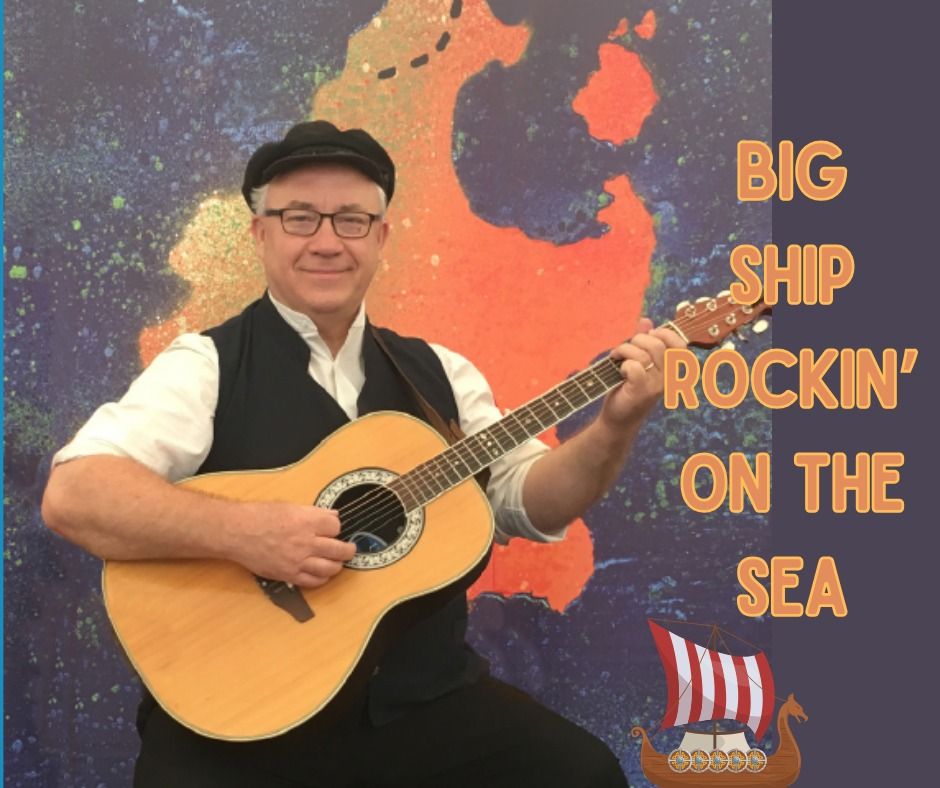 Big Ship Rockin' on the Sea: music with Ross Sutter
