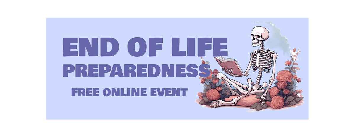 End Of Life Preparedness - Virtual Event