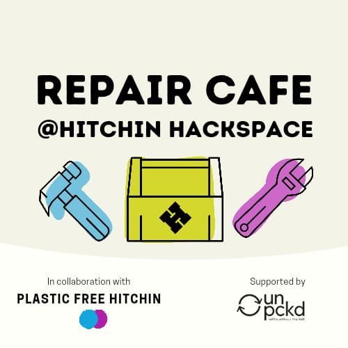 Repair Cafe @Hitchin Hackspace