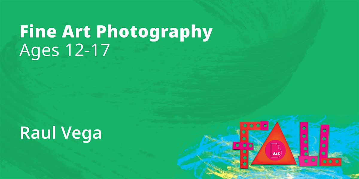 Fine Art Photography, Ages 12-17