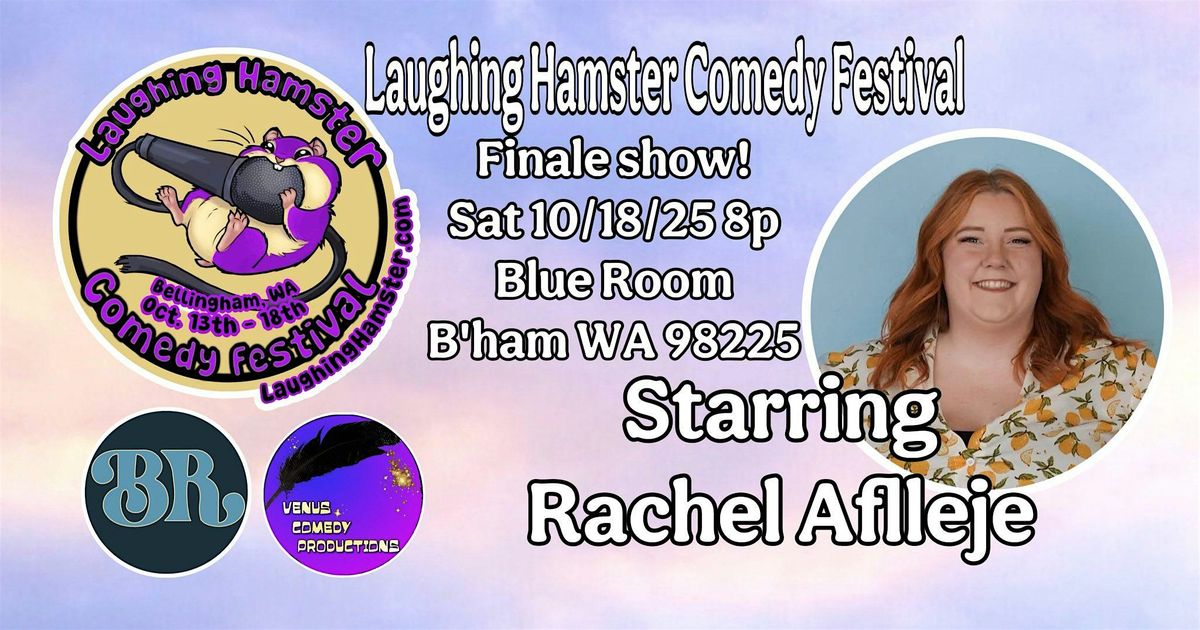 Laughing Hamster Comedy Festival Finale Show Starring Rachel Aflleje