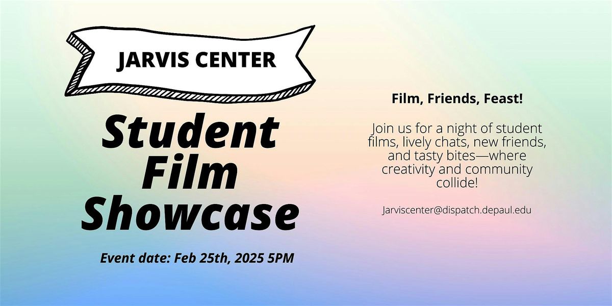 Jarvis Center Student Film Showcase