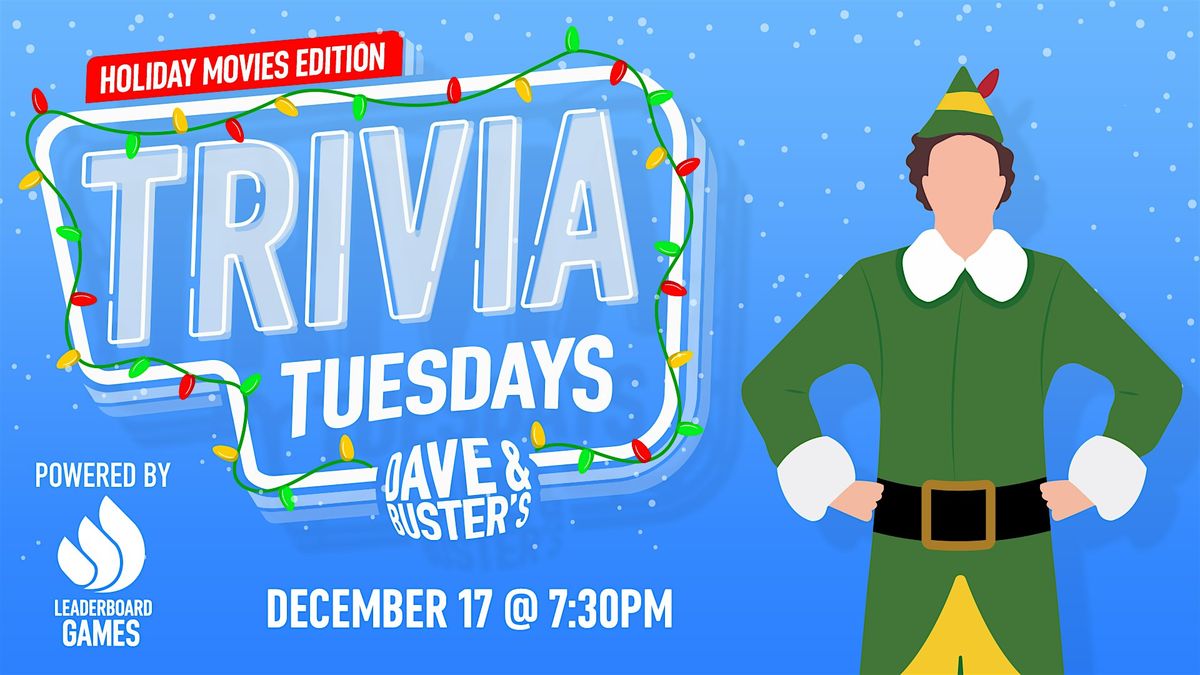 HOLIDAY MOVIES Theme Trivia | Dave & Buster's - South Austin TX - TUE 12\/17