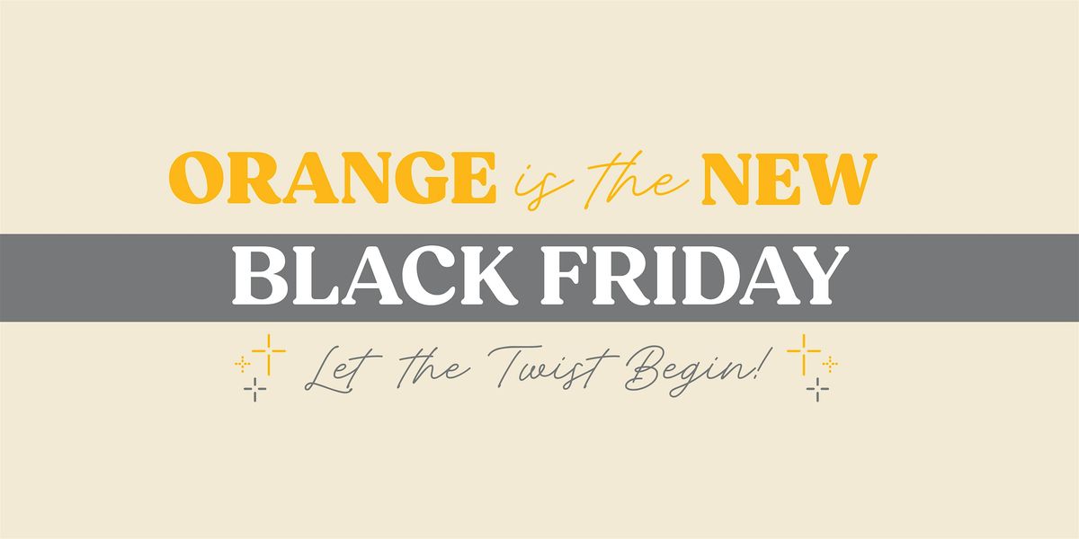 Celebrate Black Friday with OrangeTwist!