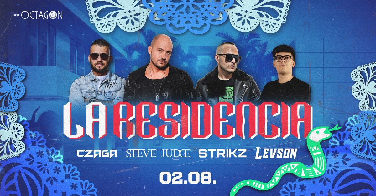 CLUB OCTAGON \u2022 LA RESIDENCIA \u259a w\/ Steve Judge, Czaga, Strikz, Levson 02.08.