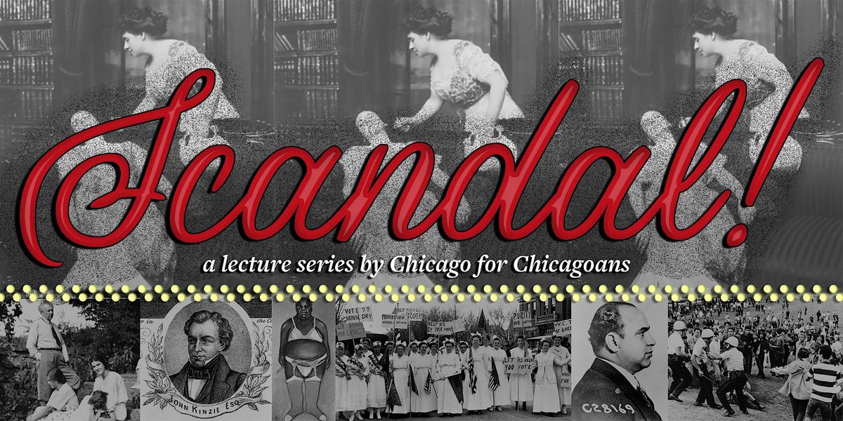 2\/25 \u2022 Chicago Scandals (Lecture Series) \u2022 Chicago\u2019s Midcentury Mobsters