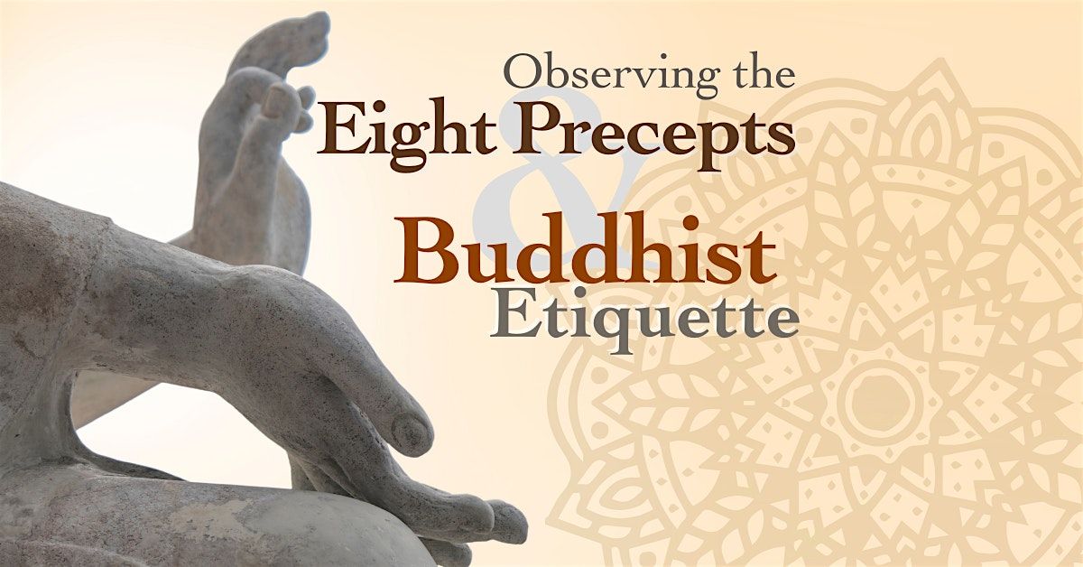 Observing the Eight Precepts & Buddhist Etiquette [Full-Day Retreat]