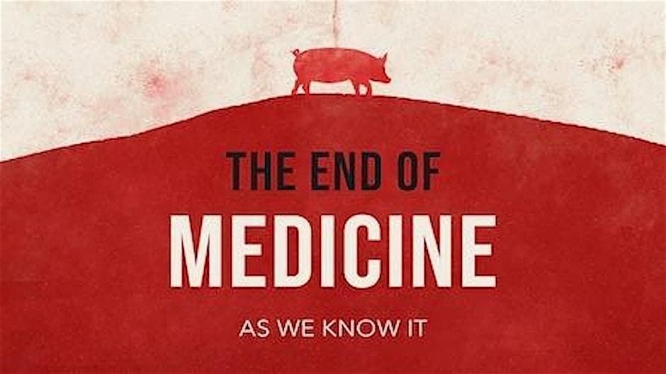 Dinner and Film Screening" The End of Medicine"