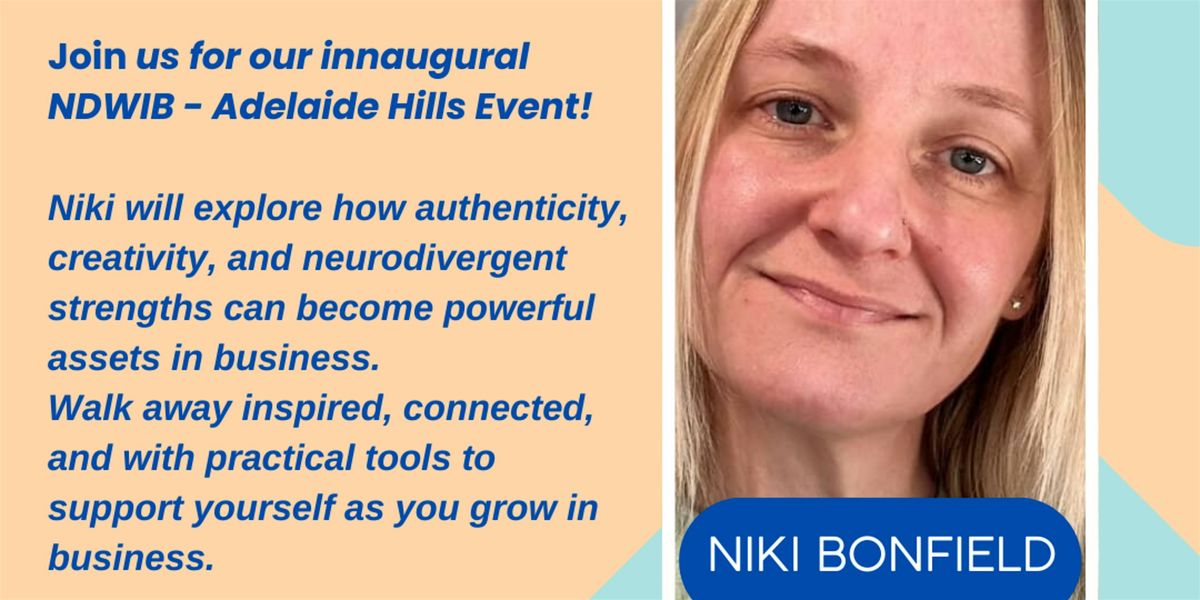 Neurodivergent Women in Business - Adelaide Hills, Niki Bonfield
