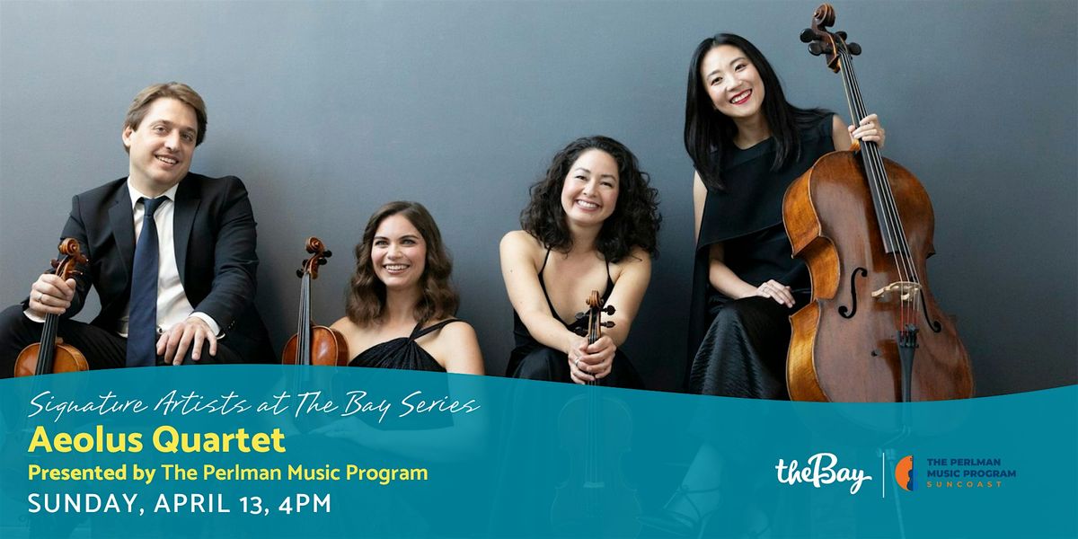 Signature Artists at The Bay: The Perlman Music Program: Aeolus Quartet