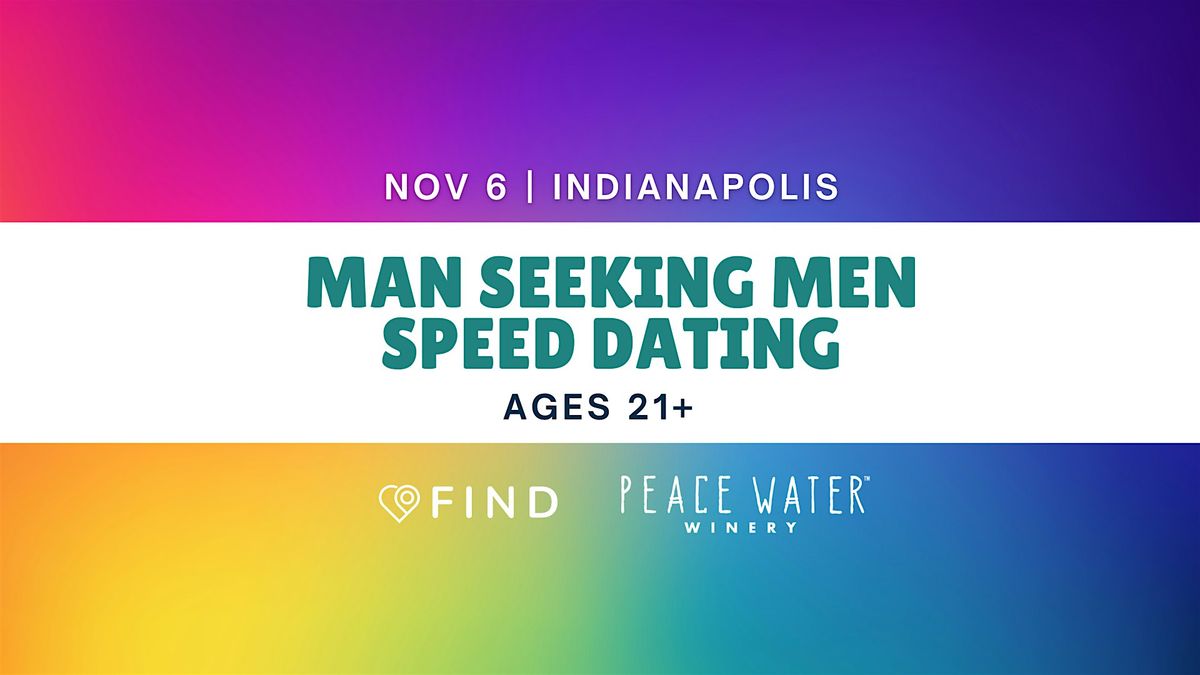 MAN Seeking MEN Speed Dating Ages 21+ | Indianapolis
