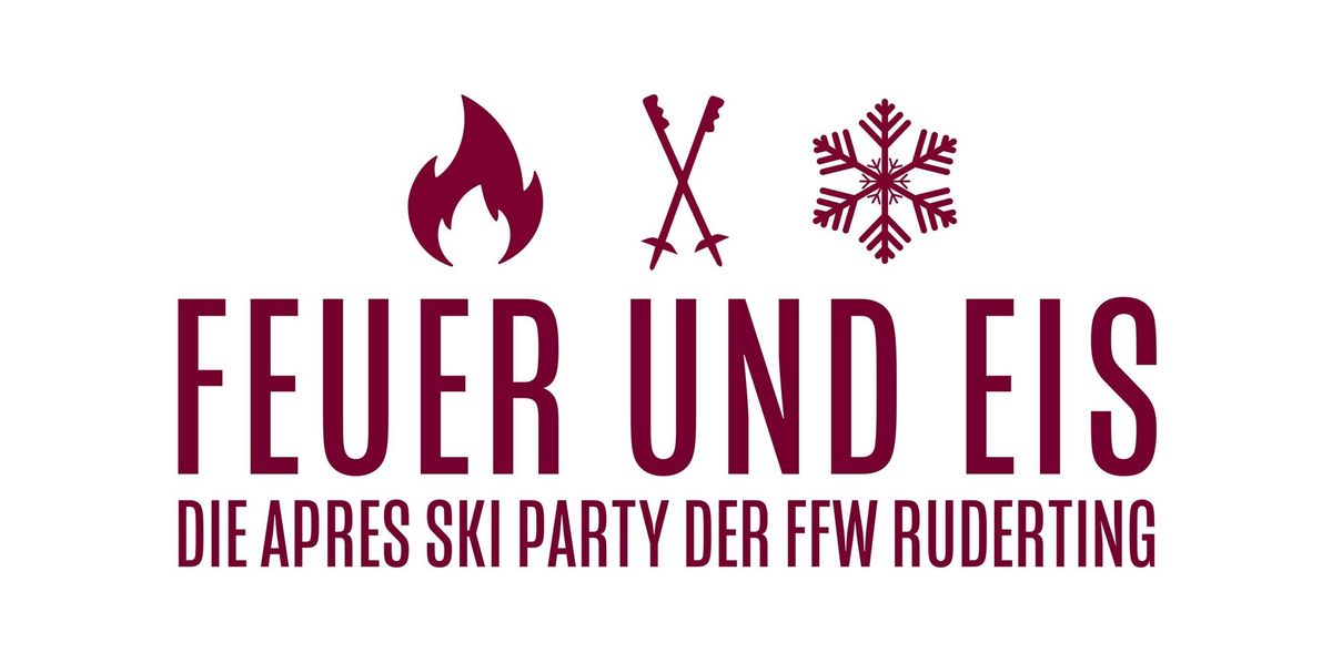 FEUER UND EIS - Die Apr\u00e8s Ski Party der FFW Ruderting VOL.2