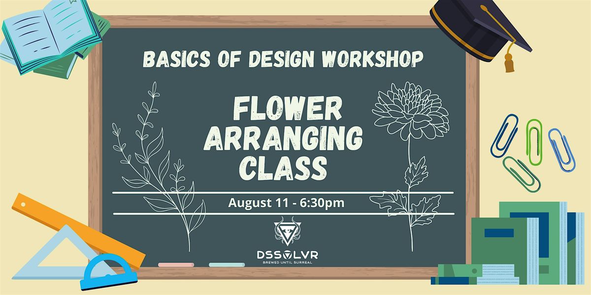 Basics of Design Workshop - Flower Arranging Class